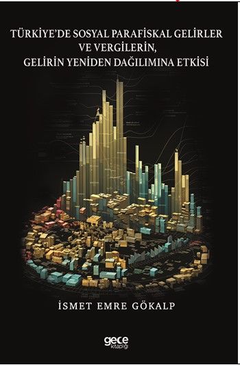 Türkiye’de Sosyal Parafiskal Gelirler ve Vergilerin, Gelirin Yeniden Dağılımına Etkisi kapağı