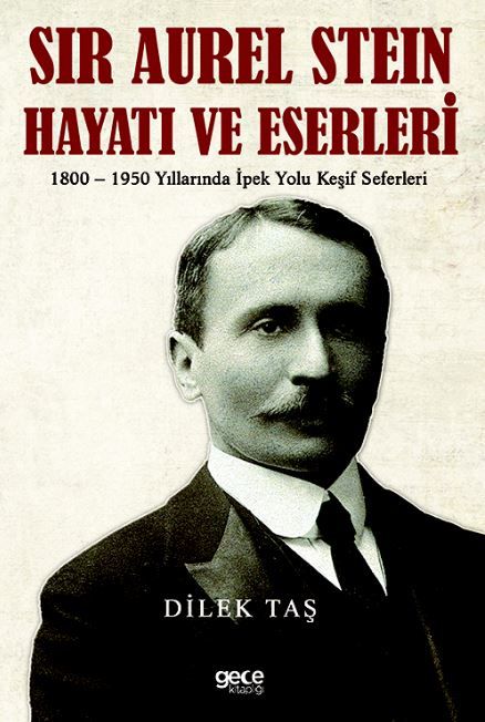 Sir Aurel Stein, Hayatı ve Eserleri kapağı