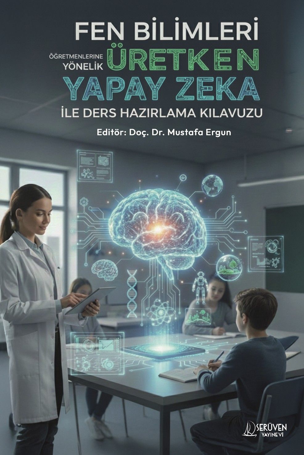Fen Bilimleri Öğretmenlerine Yönelik Üretken Yapay Zeka İle Ders Hazırlama Kılavuzu kapağı