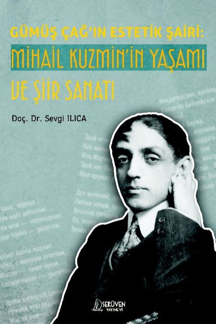 Gümüş Çağ’ın Estetik Şairi: Mihail Kuzmin’in Yaşamı ve Şiir Sanatı kapağı