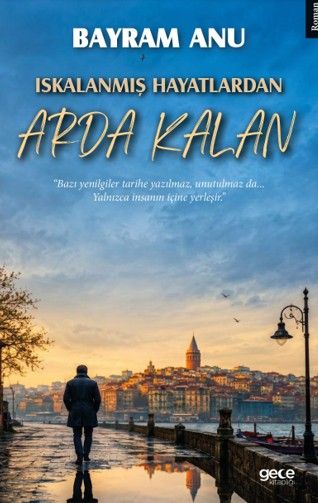 Iskalanmış Hayatlardan Arda Kalan kapağı