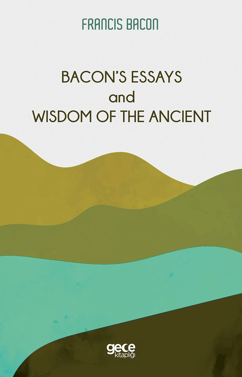 Bacon’s Essays and Wisdom Of The Ancient kapağı