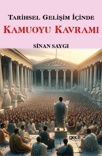 Tarihsel Gelişim İçinde Kamuoyu Kavramı kapağı