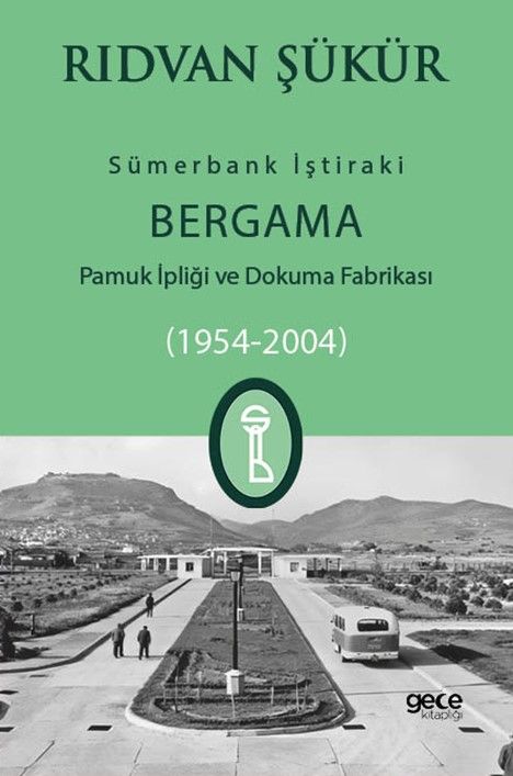Sümerbank İştiraki Bergama Pamuk ipliği ve Dokuma Fabrikası (1954-2004) kapağı