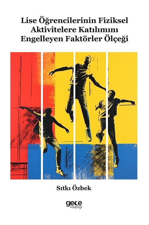 Lise Öğrencilerinin Fiziksel Aktivitelere Katılımını Engelleyen Faktörler Ölçeği kapağı