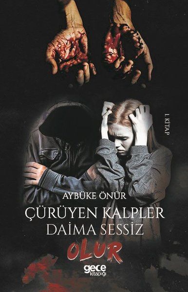 Çürüyen Kalpler Daima Sessiz Olur (1. Kitap) kapağı