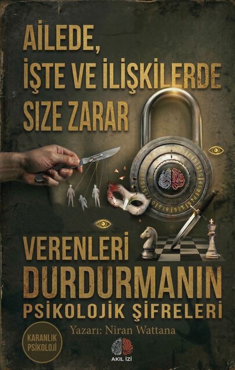 Karanlık Psikoloji Ailede İşte ve İlişkilerde Size Zarar Verenleri Durdurmanın Psikolojik Şifreleri kapağı