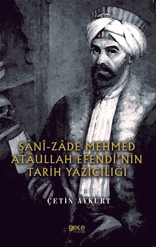 Şani-Zade Mehmed Ataullah Efendi’nin Tarih Yazıcılığı kapağı