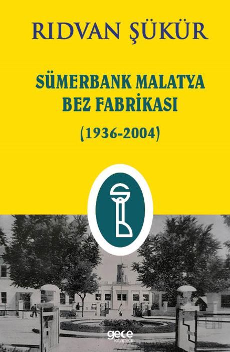 Sümerbank Malatya Bez Fabrikası (1936-2004) kapağı