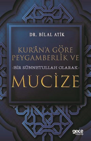 Kur'an'a Göre Peygamberlik ve Bir Sünnetullah Olarak Mucize kapağı