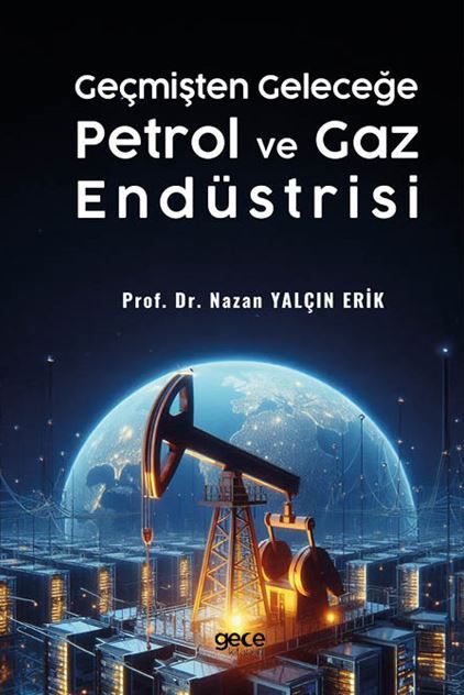 Geçmişten Geleceğe Petrol ve Gaz Endüstrisi kapağı