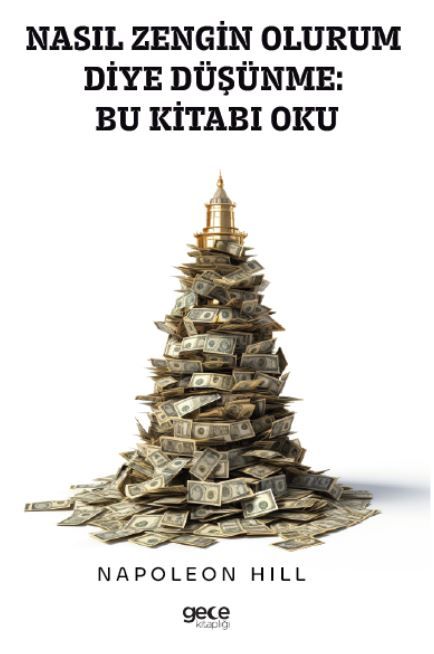 Nasıl Zengin Olurum Diye Düşünme Bu Kitabı Oku kapağı