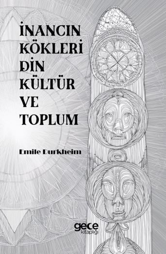 İnancın Kökleri Din Kültür ve Toplum kapağı
