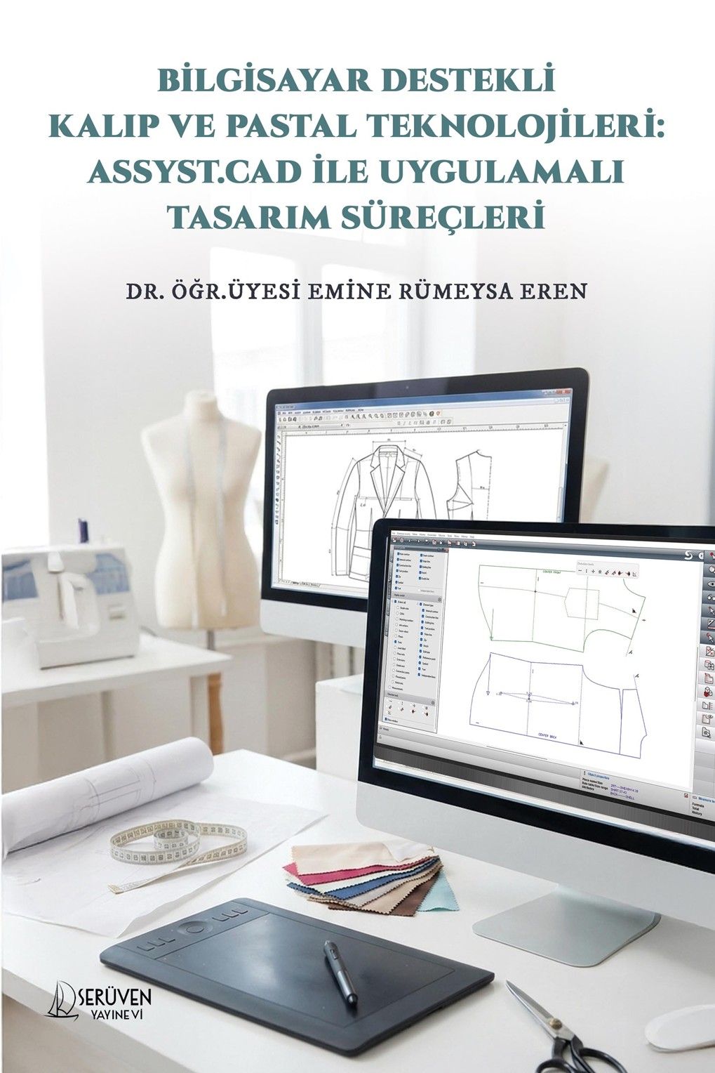 Bilgisayar Destekli Kalıp ve Pastal Teknolojileri: Assyst.Cad İle Uygulamalı Tasarım Süreçleri kapağı