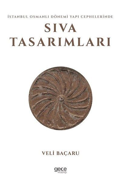 İstanbul Osmanlı Dönemi Yapı Cephelerinde Sıva Tasarımları kapağı