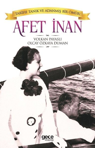 Afet İnan: Tarihe Tanık ve Adanmış Bir Ömür kapağı