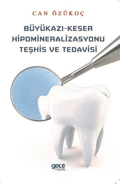 Büyükazı-Keser Hipomineralizasyonu Teşhis ve Tedavisi kapağı