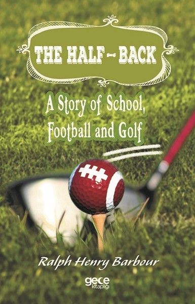 The Half-Back: A Story of School, Football and Golf kapağı