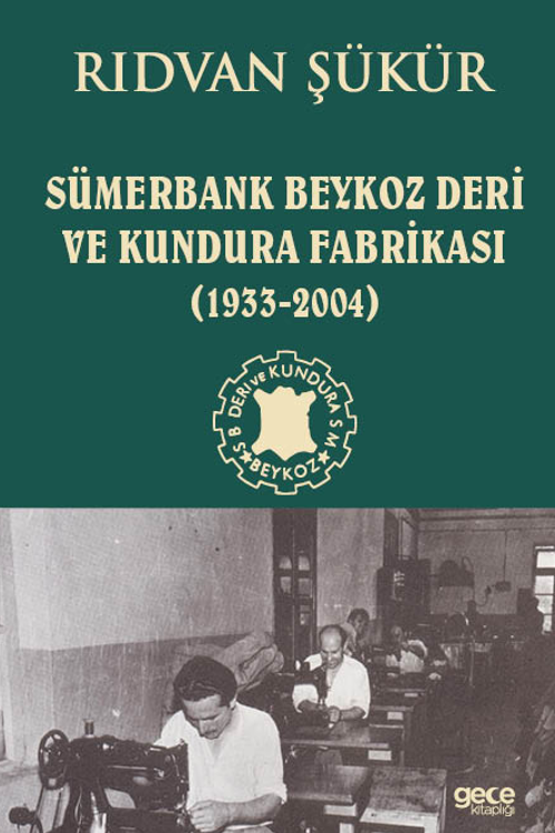 Sümerbank Beykoz Deri ve Kundura Fabrikası (1933 - 2004) kapağı