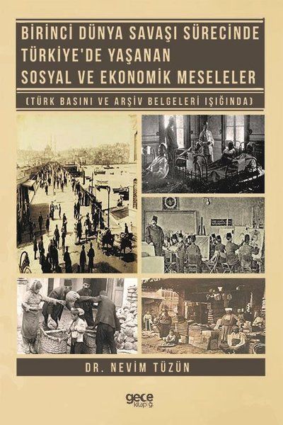 Birinci Dünya Savaşı Sürecinde Türkiye'de Yaşanan Sosyal ve Ekonomik Meseleler kapağı