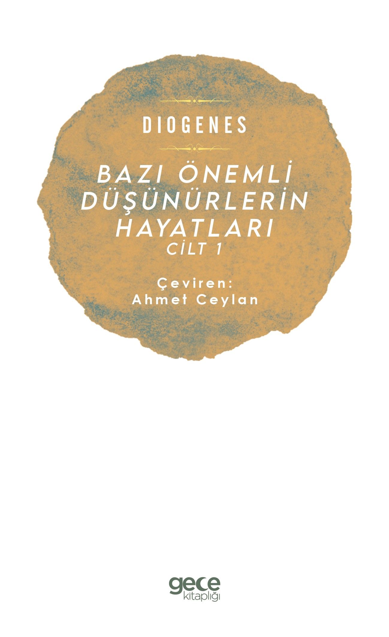 Bazı Önemli Düşünürlerin Hayatları Cilt 1 kapağı
