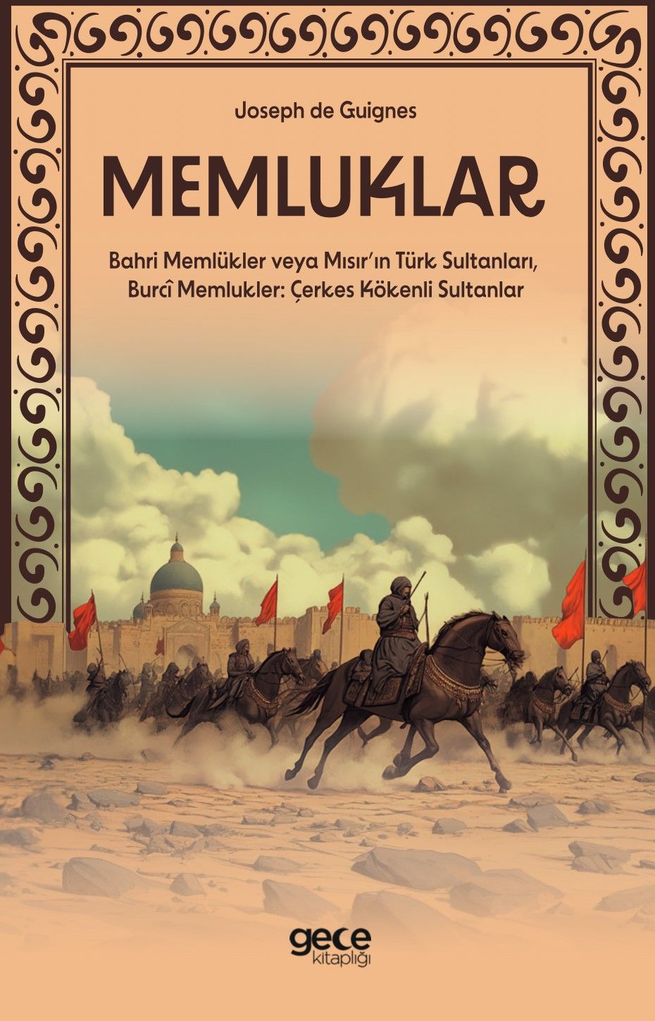 Memluklar - Bahri Memlükler veya Mısır’ın Türk Sultanları, Burcî Memlukler: Çerkes Kökenli Sultanlar kapağı
