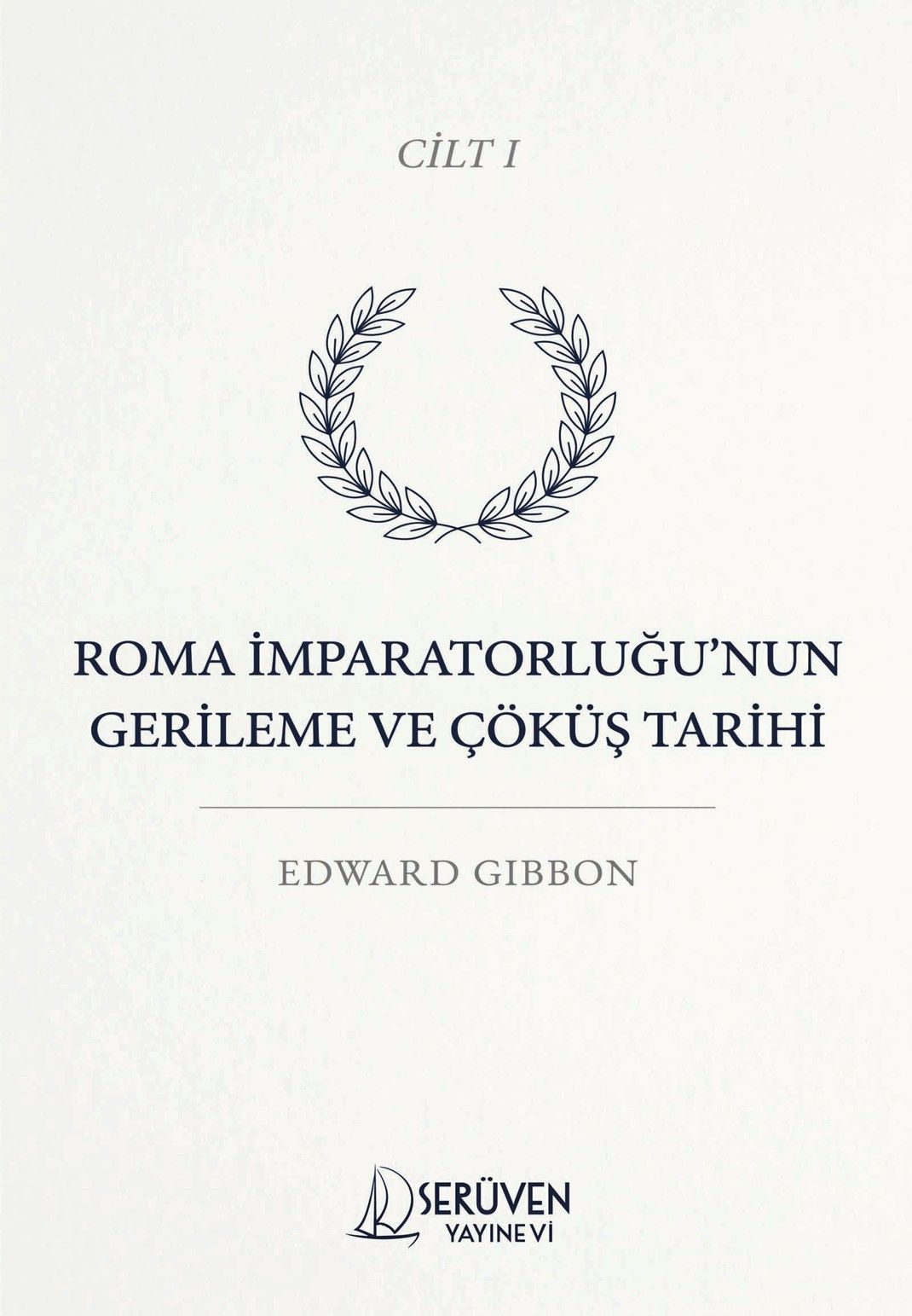 Roma İmparatorluğu’nun Gerileme ve Çöküş Tarihi Cilt I kapağı