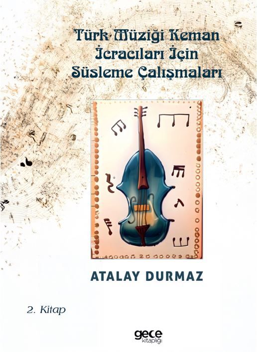Türk Müziği Keman İcracıları İçin Süsleme Çalışmaları 2. Kitap kapağı
