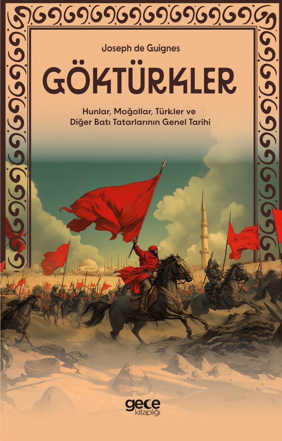 Göktürkler - Hunlar, Moğollar, Türkler ve Diğer Batı Tatarlarının Genel Tarihi kapağı