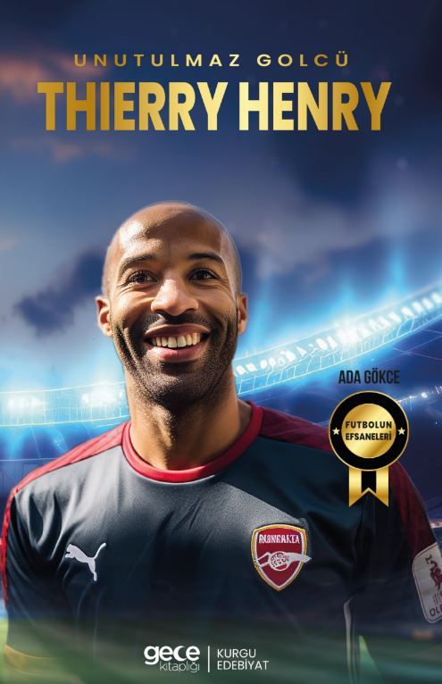 Thierry Henry - Unutulmaz Golcü kapağı