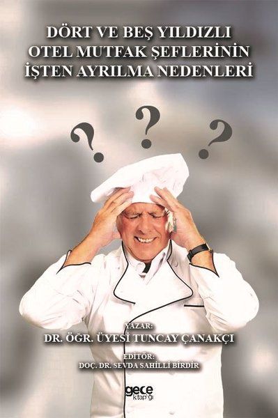 Dört ve Beş Yıldızlı Otel Mutfak Şeflerinin İşten Ayrılma Nedenleri kapağı