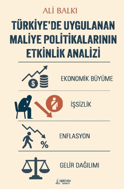 Türkiye’de Uygulanan Maliye Politikalarının Etkinlik Analizi kapağı