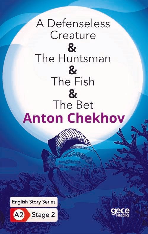 A Defenseless Creature - The Huntsman - The Fish - The Bet - İngilizce Hikayeler A2 Stage 2 kapağı