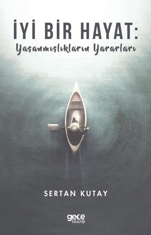 İyi Bir Hayat : Yaşanmışlıkların Yararları kapağı