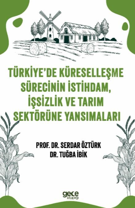 Türkiye’de Küreselleşme Sürecinin İstihdam, İşsizlik ve Tarım Sektörüne Yansımaları kapağı