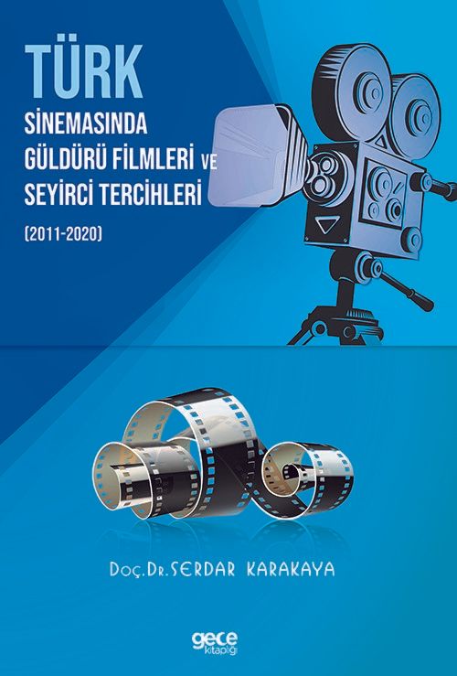 Türk Sinemasinda Güldürü Filmleri ve Seyirci Tercihleri 2011 - 2020 kapağı