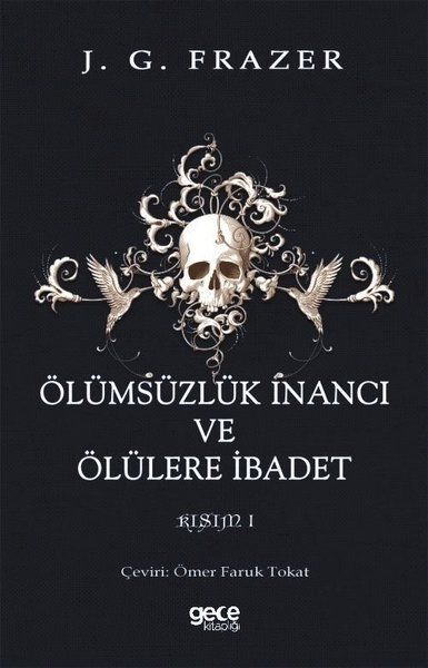 Ölümsüzlük İnancı ve Ölülere İbadet kapağı