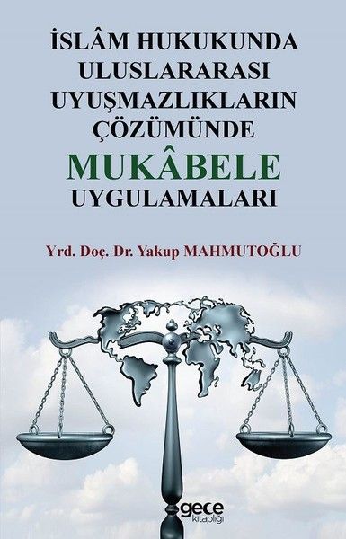 İslam Hukukunda Uluslararası Uyuşmazlıkların Çözümünde Mukabele Uygulamaları kapağı