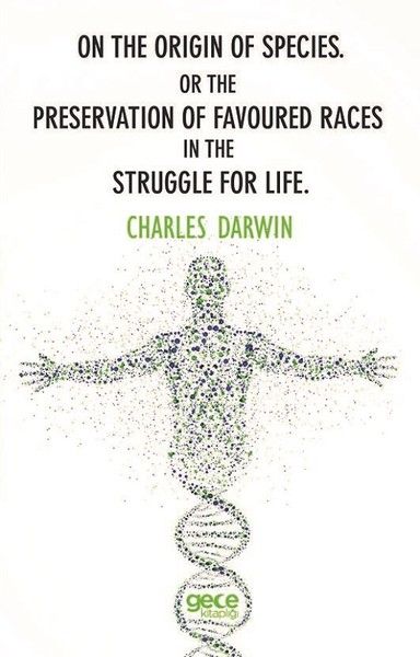 On The Origin Of Species or The Preservation Of Favoured Races In The Struggle For Life kapağı