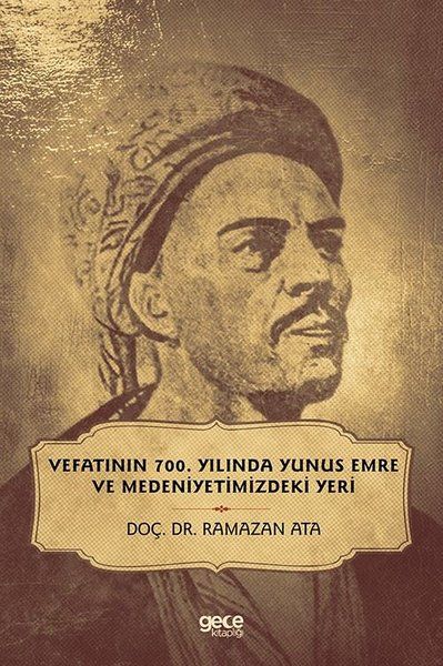 Vefatının 700. Yılında Yunus Emre ve Medeniyetimizdeki Yeri kapağı