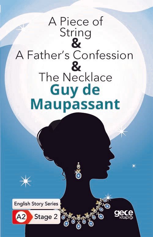 A Piece of String - A Father’s Confession - The Necklace - İngilizce Hikayeler A2 Stage 2 kapağı