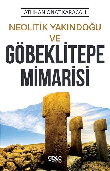 Neolitik Yakındoğu ve Göbeklitepe Mimarisi kapağı