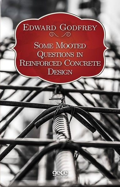 Some Mooted Questions in Reinforced Concrete Design kapağı