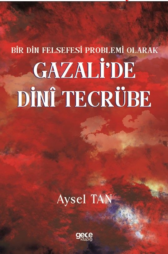Bir Din Felsefesi Problemi Olarak Gazali’de Dinî Tecrübe kapağı
