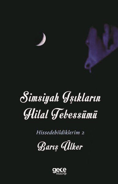 Simsiyah Işıkların Hilal Tebessümü kapağı