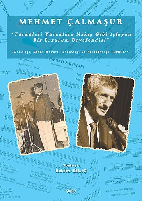 Mehmet Çalmaşur "Türküleri Yüreklere Nakış Gibi İşleyen Bir Erzurum Beyefendisi" kapağı