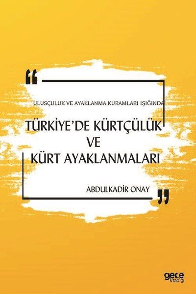 Ulusçuluk ve Ayaklanma Kuramları Işığında Türkiye’de Kürtçülük ve Kürt Ayaklanmaları kapağı