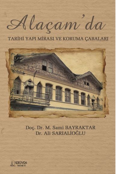 Alaçam’da Tarihi Yapı Mirası ve Koruma Çabaları kapağı