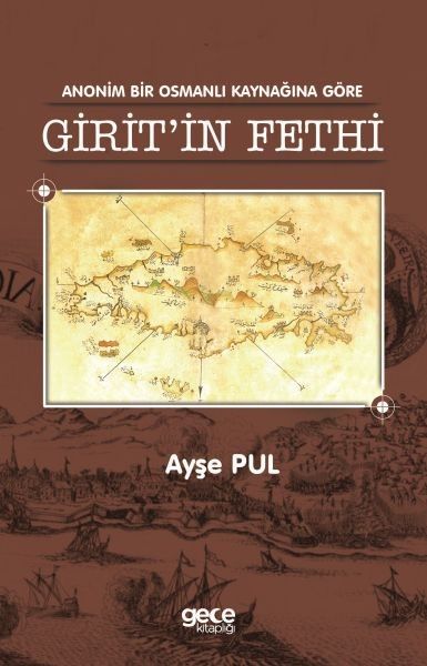 Anonim Bir Osmanlı Kaynağına Göre Girit'in Fethi kapağı