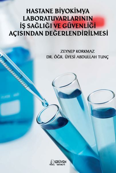 Hastane Biyokimya Laboratuvarlarının İş Sağlığı ve Güvenliği Açısından Değerlendirilmesi kapağı